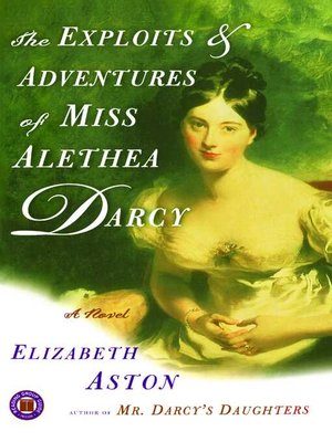 cover image of The Exploits & Adventures of Miss Alethea Darcy